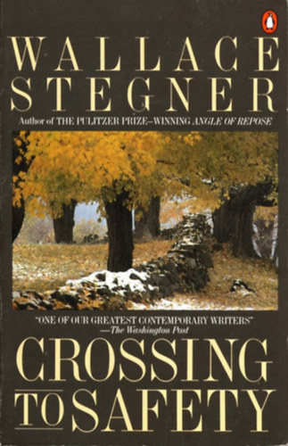 Wallace Stegner - Crossing to Safety (�tl�p�s a biztons�gba)
