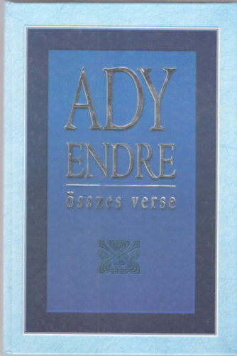 Ady Endre - Ady Endre sszes verse