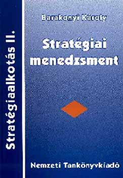 Barakonyi K�roly - Strat�giaalkot�s II. Strat�giai menedzsment
