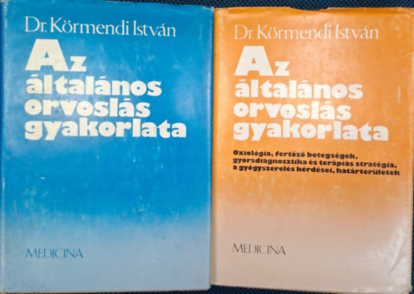 Dr. Körmendi István - Az áltakános orvoslás gyakorlata 1-2.