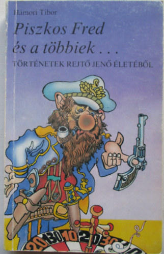 Rejtő Jenő - Piszkos Fred és a többiek
