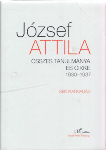 Jzsef Attila - Jzsef Attila sszes tanulmnya s cikke 1930-1937 I-II. ktet