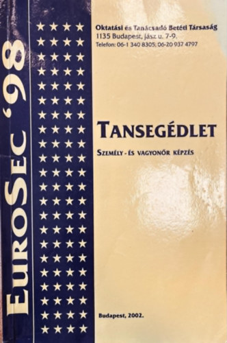 Dr. Varga Ádám (szerk) - Tansegédlet - a személy- és vagyonőr tanfolyam hallgatói számára 1.