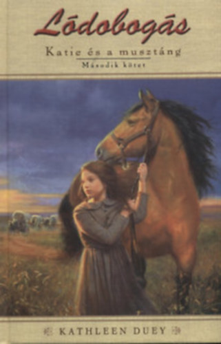 Kathleen Duey - L�dobog�s (Katie �s a Muszt�ng- 2. k�tet)