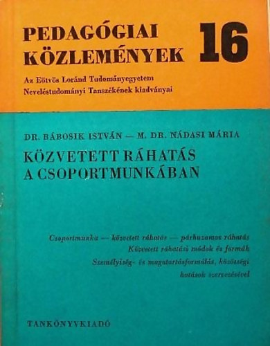 Dr. Bábosik István - Pedagógiai közlemények 16 - Közvetett ráhatás a csoportmunkában