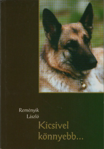 Reményik László - Kicsivel könnyebb... (Dedikált)