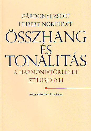 Hubert Nordhoff; Grdonyi Zsolt - sszhang s tonalits - A harmniatrtnet stlusjegyei