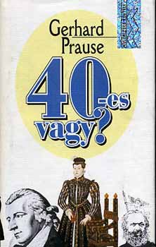 Gerhard Prause - 40-es vagy?