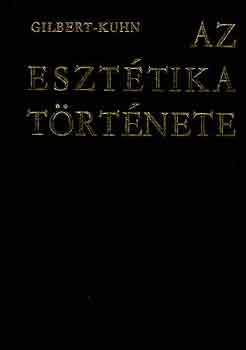 Gilbert-Kuhn - Az esztétika története