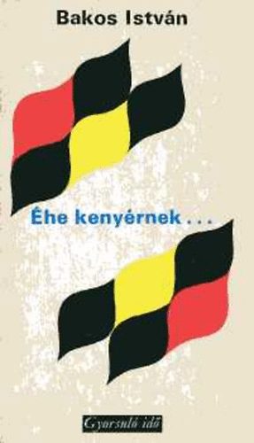 Bakos Istv�n - �HE KENY�RNEK...