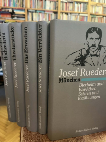 Josef Ruederer - Josef Ruederer - Werkausgabe in 5 B�nden.