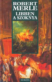 Robert Merle - Libben a szoknya