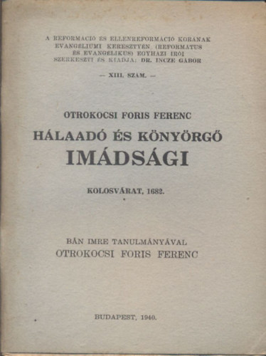 Otrokocsi Foris Ferenc - Otrokocsi Foris Ferenc hlaad s knyrg imdsgi (Kolosvrat, 1682)