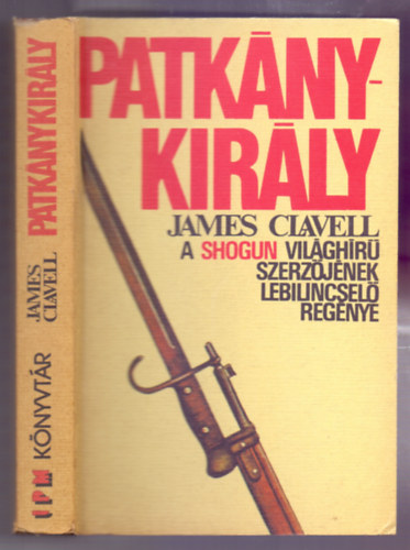 James Clavell - Patk�nykir�ly (King Rat)