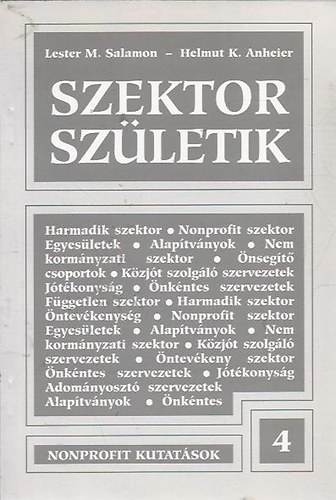 Lester M. Salamon - Helmut K. Anheier - Szektor szletik (A nonprofit szektor nemzetkzi sszehasonltsban)