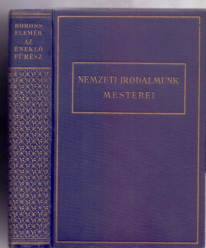 Boross Elemr - Az nekl frsz (Regny - Nemzeti Irodalmunk Mesterei)