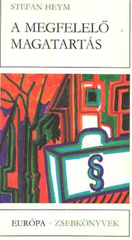 Stefan Heym - A megfelelő magatartás