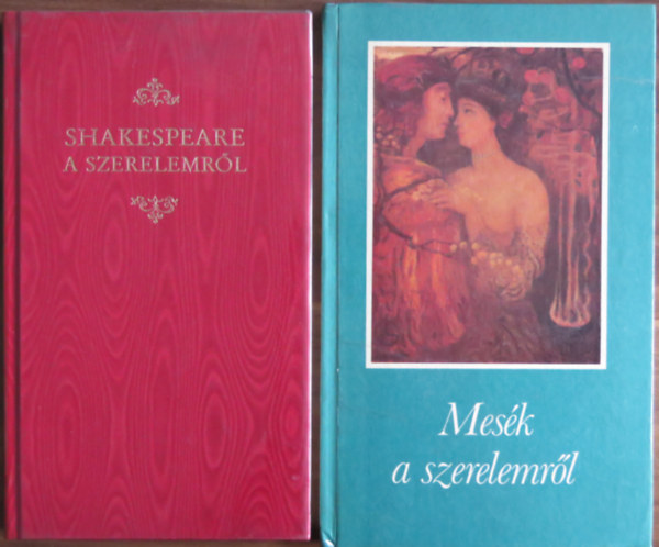 Maller Sndor (szerk.), gai gnes (szerk.) - 2 ktet szerelmes irodalom: Shakespeare a szerelemrl + Mesk a szerelemrl