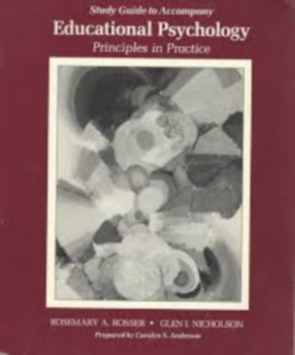 Rosemary A. Rosser; Glen I. Nicholson - Study Guide to Accompany Educational Psychology Principles in Practice