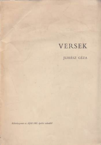 Juh�sz G�za - Versek (K�l�nlenyomat az Alf�ld 1965. �prilisi sz�m�b�l) (dedik�lt)