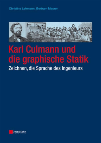 Bertram Maurer Christine Lehmann - Karl Culmann und die graphische Statik