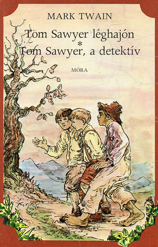 SZERZ Mark Twain FORDT Dezsnyi Katalin Rvbr Tams - Tom Sawyer lghajn / Tom Sawyer, a detektv (GRAFIKUS Barcznfalvi Ferenc)