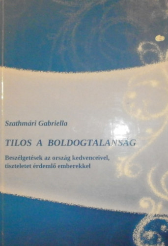 Szathmri Gabriella - Tilos a boldogtalansg