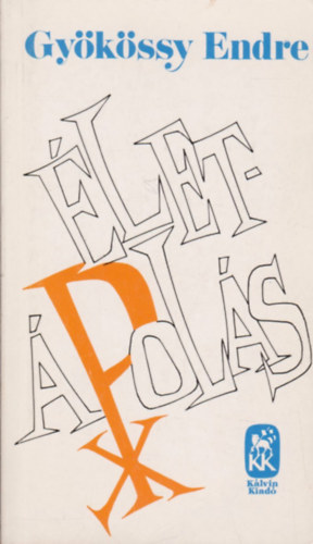 Gy�k�ssy Endre - �let�pol�s (Vall�s- �s csal�dl�lektani essz�k �s tanulm�nyok)