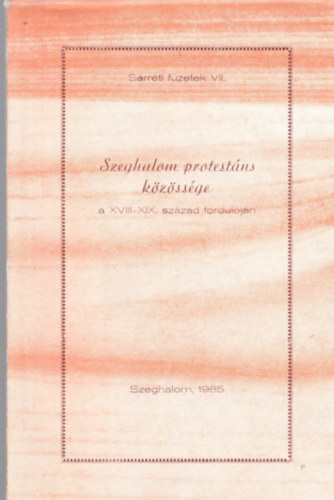 Szeghalom protestáns közössége a XVIII-XIX. század fordulóján