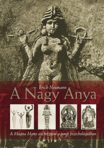Erich Neumann - A Nagy Anya