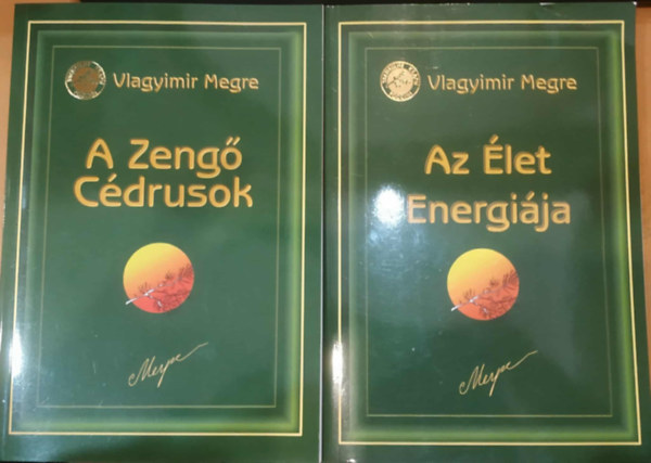 Vlagyimir Megre - 2 db Vlamigyir Megre: A Zeng� C�drusok (M�sodik k�nyv) + Az �let Energi�ja (Hetedik k�nyv)