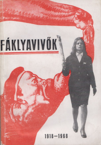 Fáklyavivők - Fejezetek a magyar kommunista ifjúsági mozgalom történetéből (1918-1968)