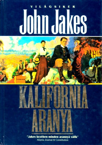 John Jakes - Kalifornia aranya