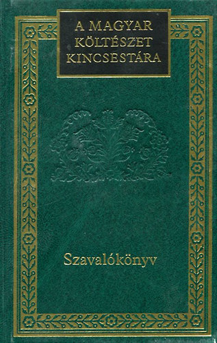 Szaval�k�nyv. V�logatott versek (A magyar k�lt�szet kincsest�ra 100. k�tet)
