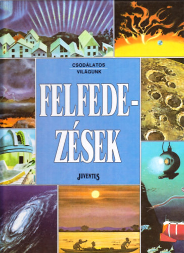 Ballr Judit - Felfedezsek (Csodlatos vilgunk)