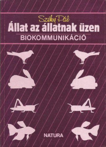Sz�ky P�l - �llat az �llatnak �zen-biokommunik�ci�