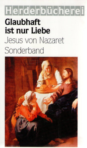 Mahatma Gandhi, Frere Roger , stb. Karl Rahner (Taiz) - Glaubhaft ist nur Liebe - Jesus von Nazaret