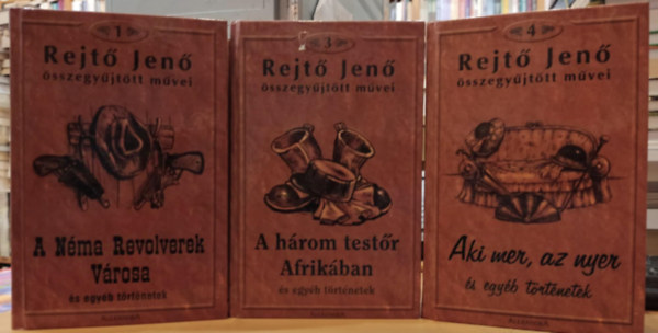 Rejt Jen - 3 db Rejt Jen sszegyjttt mvei: 1.: A Nma revolverek vrosa s egyb trtnetek + 3.: A hrom testr Afrikban s egyb trtnetek + 4.: Aki mer, az nyer s egyb trtnetek