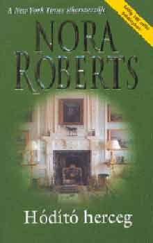 Nora Roberts - Hódító herceg