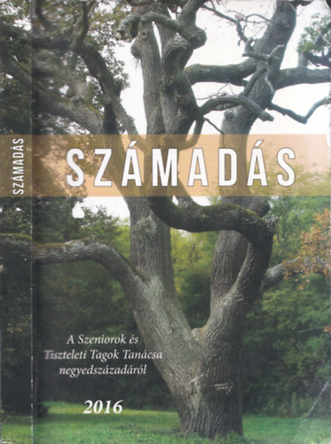 Dr. S. Nagy László - Számadás (Az Országos Erdészeti Egyesület Szeniorok és Tiszteletbeli Tagok Tanácsa negyedszázadáról)