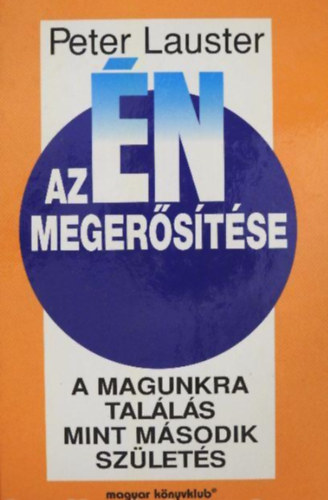 Peter Lauster - Az n megerstse  -  A magunkra talls mint msodik szlets