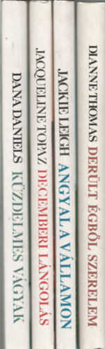 Dana Daniels-Jacqueline Topaz-Jackie Leigh-Dianne Thomas - 4 db romantikus regény, Küzdelmes vágyak, Decemberi lángolás, Angyal a vállamon, Derült égből szerelem (Második Esély a Szerelemre)