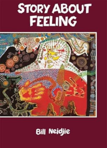 Keith Taylor  (Editor) by Bill Neidjie (Author) - Story About Feeling (Aboriginal Australian)