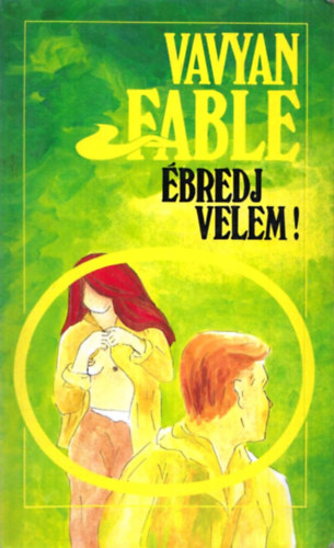 Vavyan Fable - Ébredj velem!
