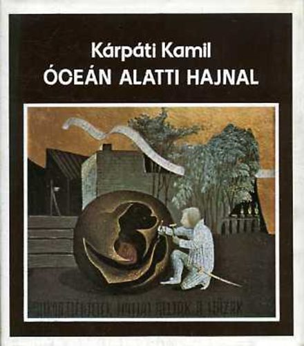 Kárpáti Kamil - Óceán alatti hajnal