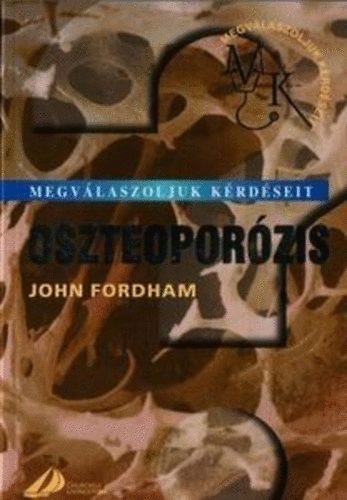 John Fordham - Oszteoporzis - Megvlaszoljuk krdseit