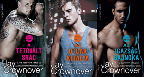 Jay Crownover - Welcome to the Point sorozat 1-3. (A tetov�lt sr�c, Az utc�k kir�lya, Az igazs�g bajnoka)