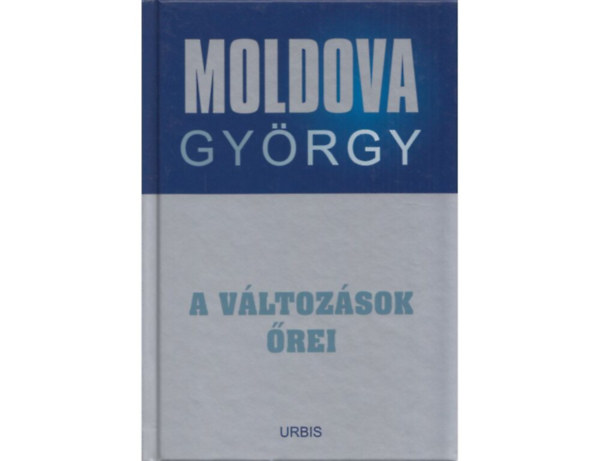 Moldova Gyrgy - A vltozsok rei (letm sorozat 12)