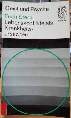 Erich Stern - Lebenskonflikte als krankheitsursachen (Az letkonfliktusok, mint betegsgek okai)