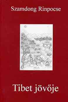 Szamdong Rinpocse - Tibet jvje